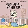 ¿Este Perro No Tiene Cola? / Why Doesn't This Dog Have a Tail? - A. M. Castro - 9788427248212