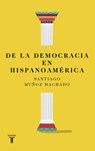 de la Democracia En Hispanoamérica / On Democracy in Latin America - Santiago Muñoz Machado - 9788430627813