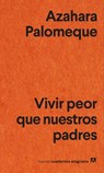 Vivir Peor Que Nuestros Padres - Azahara Palomeque - 9788433905147