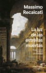 Luz de Las Estrellas Muertas, La - Massimo Recalcati - 9788433929730
