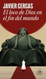 El loco de Dios en el fin del mundo - Javier Cercas - 9788439745297