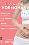 Hackea Tus Hormonas - Davinia Taylor - 9788441443358