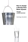 How to design a Gravity Flow Water System: Through worked exercises - Santiago Arnalich - 9788461437443