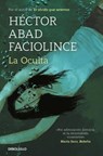 La oculta - Hector Abad Faciolince - 9788466358453