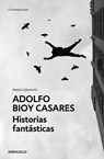 Bioy Casares, A: Historias fantasticas - Adolfo Bioy Casares - 9788466367882