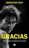 Gracias: El Legado de Rafael Nadal / Thank You: Rafa's Legacy - Sebastián Fest - 9788466677882
