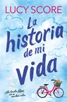 La Historia de Mi Vida / Story of My Life - Lucy Score - 9788466680813