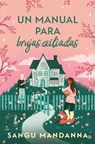 Un Manual Para Brujas Exiliadas / A Witch's Guide to Magical Innkeeping - Sangu Mandanna - 9788466680868