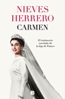 Carmen. El Testimonio Novelado de la Hija de Franco / The Fictionalized Testimony of Franco's Daughter - Nieves Herrero - 9788466682251