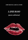 Lapiz rojo (poesia subliminal) - Jose Conde Miguel Garcia - 9788468645902