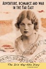 Adventure, Romance and War in the Far East - Iris Hay-Edie - 9788470839726