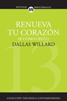 Renueva Tu Corazon - Professor Dallas Willard - 9788482674162