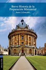 Breve Historial De La Preparacion Ministerial - Zondervan Publishing - 9788482679280