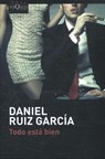 Todo Esta Bien - Daniel Ruiz Garcia - 9788490663172