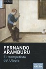El trompetista del Utopía - ARAMBURU,  Fernando - 9788490665350