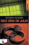 Diez Dias de Julio - NAVARRO,  Esteban - 9788490701133