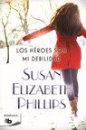 Los Héroes Son Mi Debilidad / Heroes Are My Weakness - PHILLIPS,  Susan Elizabeth - 9788490702666