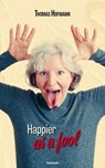 Happier as a fool - Thomas Hofmann - 9788490725863