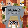 Salvaje en la ciudad - Teresa Franquesa Codinah - 9788491018421