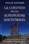 La Cuestion de Los Alienigenas Ancestrales - COPPENS,  Philip - 9788491110354