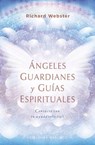 Angeles Guardianes Y Guias Espirituales - WEBSTER,  Richard - 9788491115533