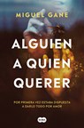 Alguien a Quien Querer / Someone to Love - Miguel Gane - 9788491298410