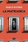 La Matriarca / The Matriarch - Pablo Rivero - 9788491298946
