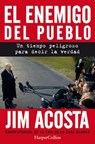 El enemigo del pueblo - Jim Acosta - 9788491393931