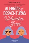 Alegrías y desventuras de Martha Friel - Meg Mason - 9788491396963