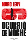 Ocurrió de noche - Marc Levy - 9788491398172