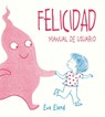 Eland, E: Felicidad : manual de usuario - Eva Eland - 9788491453284