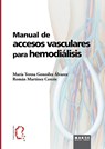 Manual de accesos vasculares para hemodiálisis - Román Martínez Cercós ; Mª Teresa González Álvarez - 9788492442911