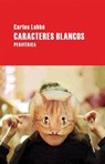 Caracteres Blancos - Carlos Labbé - 9788492865321
