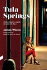 Tula Springs - WILCOX,  James - 9788494561221