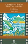 Fundamentos de la práctica budista - Su Santidad El Dalai Lama ; Thubten Chodron - 9788495094650