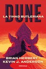 Dune. La Yihad Butleriana / Legends of Dune. The Butlerian Jihad - Brian Herbert ; Kevin J. Anderson - 9788497936729