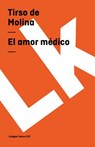 El Amor Medico - Tirso De Molina - 9788498160338