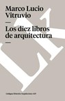 Los diez libros de arquitectura - Marco Lucio Vitruvio - 9788498166040