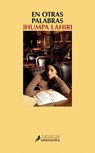 En Otras Palabras / In Other Words - Jhumpa Lahiri - 9788498389319