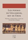 Los poemas de Gilgamesh, rey de Uruk - Comentarios Y Notas de Xavier Version - 9788499160689