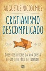 Cristianismo descomplicado - NICODEMUS,  Augustus - 9788543302355
