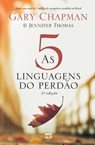 As 5 linguagens do perdao - 2a edicao - Gary Chapman ; Jennifer Thomas - 9788543304533