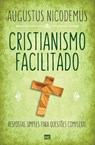Cristianismo facilitado - Augustus Nicodemus - 9788543304656