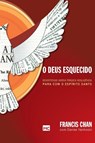 O Deus esquecido - Francis Chan - 9788573256130