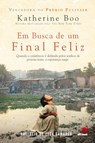 Em Busca de um Final Feliz - Katherine Boo - 9788581630328