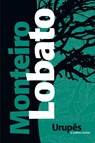Urupes e outros contos - Monteiro Lobato - 9788594318534