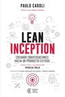 Lean Inception: creando conversaciones hacia un producto exitoso - TREJO,  Patricia - 9788594377081