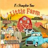 It's Pumpkin Time Little Farm - Kerianne N. Jelinek ; Coral Jelinek - 9788683302017