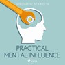 Practical Mental Influence - William W Atkinson - 9788711676028