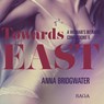 Towards East - A Woman's Intimate Confessions 6 - Anna Bridgwater - 9788726257816